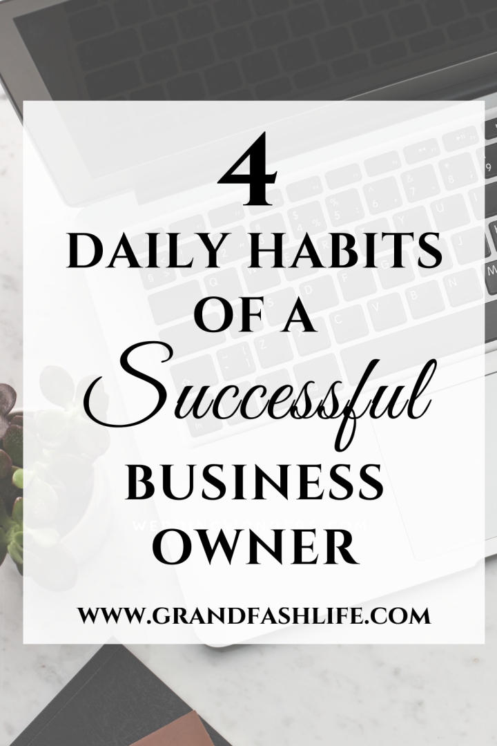 4 Daily Habits Of A Successful Business Owner